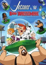 Джетсоны & РЕСТЛИНГ: Робо-Рэслинг / The Jetsons & WWE: Robo-WrestleMania!