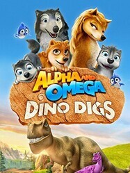 Альфа и Омега 6: Пещеры динозавров / Alpha and Omega: Dino Digs