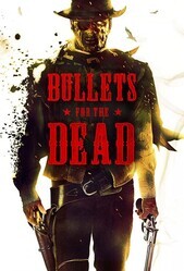 Пули для мертвецов / Bullets for the Dead