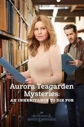 Тайны Авроры Тигарден: наследство, за которое можно и умереть / Aurora Teagarden Mysteries: An Inheritance to Die For