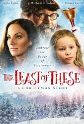 Один из сих братьев Моих меньших: Рождественская история / The Least of These- A Christmas Story