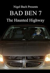 Плохой Бен 7: Шоссе призраков / Bad Ben 7: The Haunted Highway