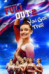 Изо всех сил 2: Всё получится! / Full Out 2: You Got This!