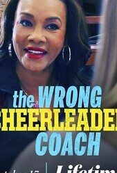 Коварная тренерша / The Wrong Cheerleader Coach