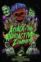 Атака радиоактивных зомби / Attack of the Radioactive Zombies