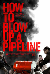 Как взорвать трубопровод / How to Blow Up a Pipeline