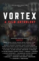 Воронка: Фильм-антология / Vortex: A Film Anthology