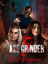 Наточенный топор 5: Кровная месть / Axegrinder 5: Blood Vengeance