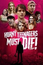 Развратные подростки должны умереть! / Horny Teenagers Must Die!