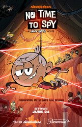 Мой шумный дом: Не время шпионить / No Time to Spy: A Loud House Movie