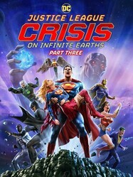 Лига справедливости: Кризис на бесконечных землях. Часть 3 / Justice League: Crisis on Infinite Earths - Part Three