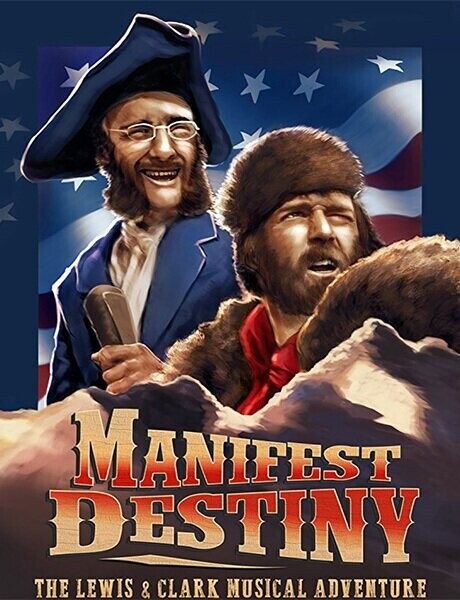 Предназначение: музыкальное приключение Льюиса и Кларка / Manifest Destiny: The Lewis & Clark Musical Adventure