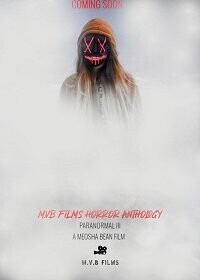 M.V.B антология фильмов часть III: Паранормальное / M.V.B Films Anthology Vol III Paranormal