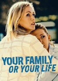 Семья или жизнь / Your Family or Your Life