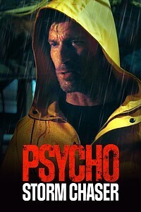 Охотник за ураганами / Psycho Storm Chaser