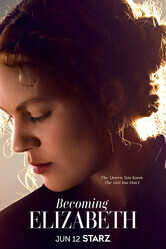 Становление Елизаветы / Becoming Elizabeth