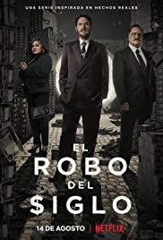 Ограбление века / El robo del siglo (The Great Heist)