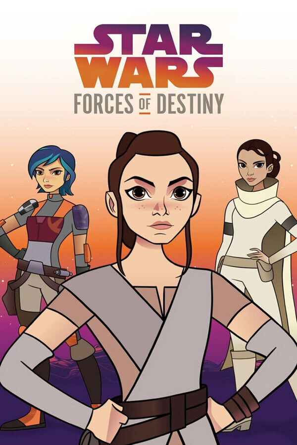 Звёздные войны: Силы судьбы / Star Wars: Forces of Destiny